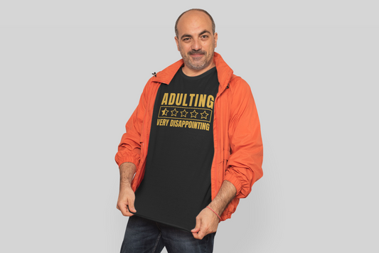 "Adulting Very Disappointing " Custom T-Shirt